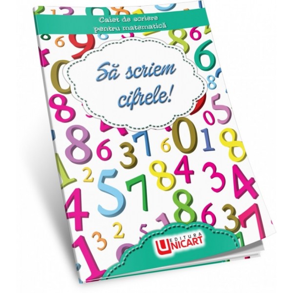 Caiet de scriere Unicart pentru matematica Sa scriem cifrele